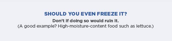 Should you even freeze it? Don't if doing so would ruin it? (A good example? High-moisture-content food such as lettuce.)